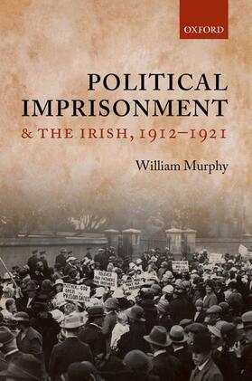 Murphy |  Political Imprisonment and the Irish, 1912-1921 | Buch |  Sack Fachmedien