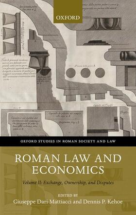 Dari-Mattiacci / Kehoe | Roman Law and Economics: Volume II: Exchange, Ownership, and Disputes | Buch | 978-0-19-878721-1 | sack.de