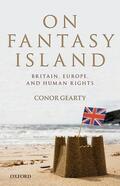 Gearty |  On Fantasy Island: Britain, Europe, and Human Rights | Buch |  Sack Fachmedien