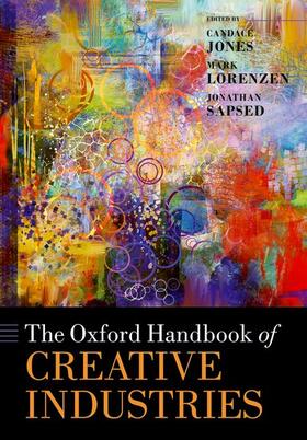 Jones / Lorenzen / Sapsed | The Oxford Handbook of Creative Industries | Buch | 978-0-19-878779-2 | sack.de