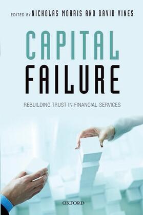 Morris / Vines | Capital Failure: Rebuilding Trust in Financial Services | Buch | 978-0-19-878808-9 | sack.de