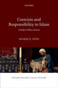Syed |  Coercion and Responsibility in Islam: A Study in Ethics and Law | Buch |  Sack Fachmedien