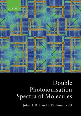 Eland / Feifel |  Double Photoionisation Spectra of Molecules | Buch |  Sack Fachmedien