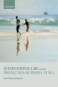 Papanicolopulu |  International Law and the Protection of People at Sea | Buch |  Sack Fachmedien