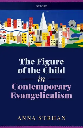 Strhan |  Figure of the Child in Contemporary Evangelicalism | Buch |  Sack Fachmedien