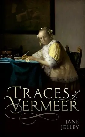 Jelley | Traces of Vermeer | Buch | 978-0-19-878972-7 | www.sack.de