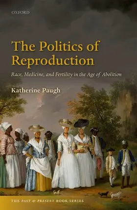 Paugh |  The Politics of Reproduction | Buch |  Sack Fachmedien