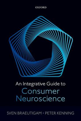 Braeutigam / Kenning |  An Integrative Guide to Consumer Neuroscience | Buch |  Sack Fachmedien