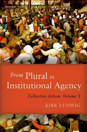 Ludwig | From Plural to Institutional Agency | Buch | 978-0-19-878999-4 | www.sack.de