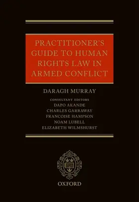 Murray / Wilmshurst / Hampson |  Practitioners' Guide to Human Rights Law in Armed Conflict | Buch |  Sack Fachmedien