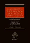 Murray / Wilmshurst / Hampson |  Practitioners' Guide to Human Rights Law in Armed Conflict | Buch |  Sack Fachmedien