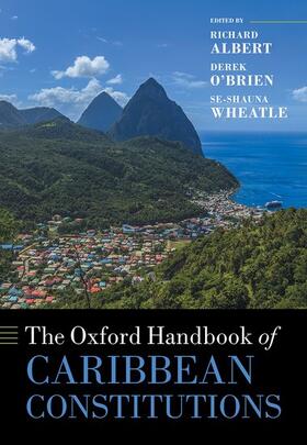 Albert / O'Brien / Wheatle | The Oxford Handbook of Caribbean Constitutions | Buch | 978-0-19-879304-5 | sack.de
