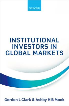 Clark / Monk | Institutional Investors in Global Markets | Buch | 978-0-19-879321-2 | sack.de