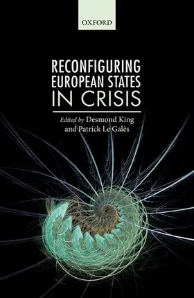 King / Le Galès |  RECONFIGUR EUROPEAN STATES IN CRISIS C | Buch |  Sack Fachmedien