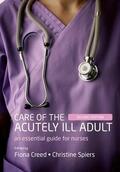 Creed / Spiers |  Care of the Acutely Ill Adult | Buch |  Sack Fachmedien