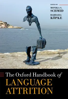 Schmid / Kopke / Köpke |  Oxford Handbook of Language Attrition | Buch |  Sack Fachmedien