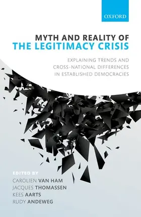 van Ham / Thomassen / Aarts |  Myth and Reality of the Legitimacy Crisis | Buch |  Sack Fachmedien
