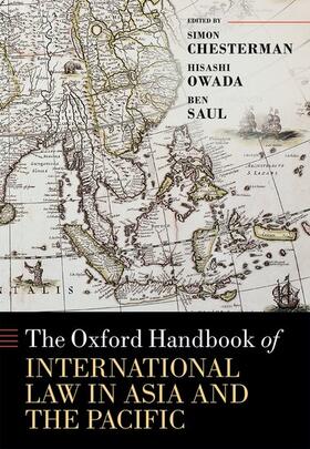 Chesterman / Owada / Saul |  The Oxford Handbook of International Law in Asia and the Pacific | Buch |  Sack Fachmedien