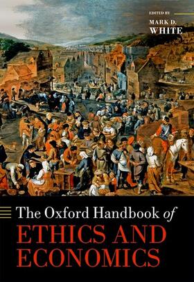White | The Oxford Handbook of Ethics and Economics | Buch | 978-0-19-879399-1 | sack.de