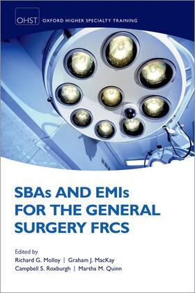 Roxburgh / Molloy / MacKay | SBAs and EMIs for the General Surgery FRCS | Buch | 978-0-19-879415-8 | sack.de