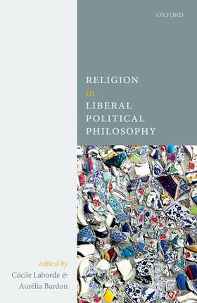 Laborde / Bardon | Religion in Liberal Political Philosophy | Buch | 978-0-19-879439-4 | sack.de