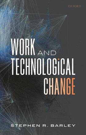 Barley | Work and Technological Change | Buch | 978-0-19-879520-9 | sack.de