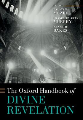 Mezei / Murphy / Oakes | The Oxford Handbook of Divine Revelation | Buch | sack.de