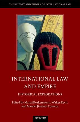 Koskenniemi / Rech / Jimenez Fonseca | International Law and Empire | Buch | 978-0-19-879557-5 | sack.de