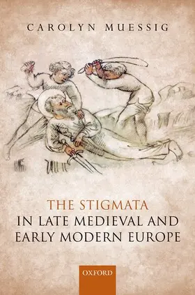 Muessig | Stigmata in Medieval and Early Modern Europe | Buch | 978-0-19-879564-3 | www.sack.de