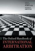 Schultz / Ortino |  The Oxford Handbook of International Arbitration | Buch |  Sack Fachmedien