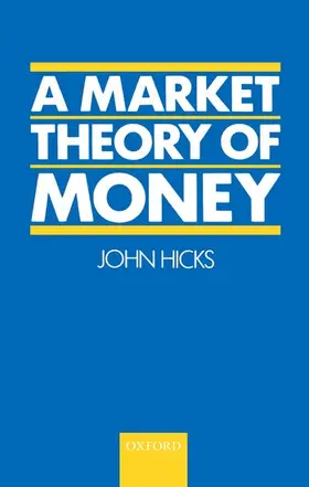 Hicks |  A Market Theory of Money | Buch |  Sack Fachmedien