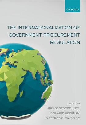 Georgopulos / Georgopoulos / Hoekman | The Internationalization of Government Procurement Regulation | Buch | 978-0-19-879674-9 | sack.de