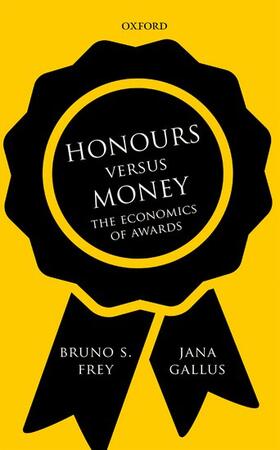 Frey / Gallus | Honours Versus Money: The Economics of Awards | Buch | 978-0-19-879850-7 | sack.de