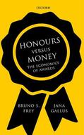 Frey / Gallus |  Honours Versus Money: The Economics of Awards | Buch |  Sack Fachmedien