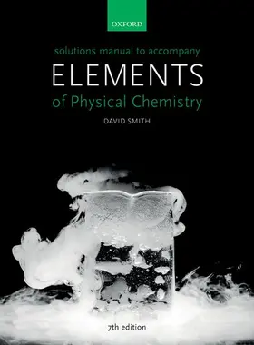 Smith | Solutions Manual to accompany Elements of Physical Chemistry 7e | Buch | 978-0-19-879865-1 | www.sack.de