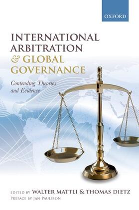 Mattli / Dietz |  International Arbitration and Global Governance: Contending Theories and Evidence | Buch |  Sack Fachmedien