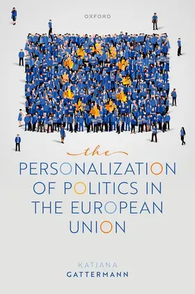 Gattermann |  The Personalization of Politics in the European Union | Buch |  Sack Fachmedien