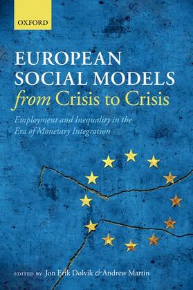 Dolvik / Dølvik / Martin |  European Social Models from Crisis to Crisis:: Employment and Inequality in the Era of Monetary Integration | Buch |  Sack Fachmedien