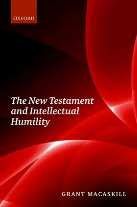 Macaskill |  NEW TESTAMENT & INTELLECT HUMILITY C | Buch |  Sack Fachmedien