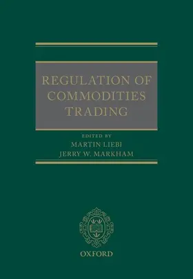 Liebi / Markham | Regulation of Commodities Trading | Buch | 978-0-19-879996-2 | sack.de