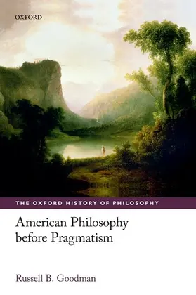 Goodman |  American Philosophy before Pragmatism | Buch |  Sack Fachmedien