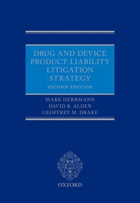Herrmann / Alden / Drake | Drug and Device Product Liability Litigation Strategy | Buch | 978-0-19-880353-9 | sack.de