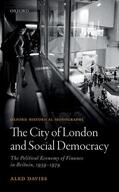 Davies |  The City of London and Social Democracy: The Political Economy of Finance in Post-War Britain | Buch |  Sack Fachmedien