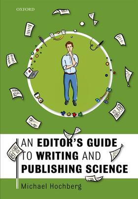 Hochberg | An Editor's Guide to Writing and Publishing Science | Buch | 978-0-19-880479-6 | sack.de