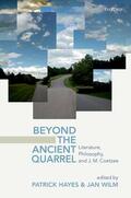 Hayes / Wilm |  Beyond the Ancient Quarrel: Literature, Philosophy, and J.M. Coetzee | Buch |  Sack Fachmedien