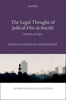 Hernandez | The Legal Thought of Jal&#257;l Al-D&#299;n Al-Suy&#363;&#7789;&#299; | Buch | 978-0-19-880593-9 | sack.de