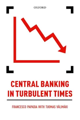 Papadia / Välimäki | Central Banking in Turbulent Times | Buch | 978-0-19-880619-6 | www.sack.de