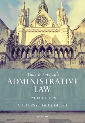Wade / Forsyth / Ghosh |  Wade & Forsyth's Administrative Law | Buch |  Sack Fachmedien