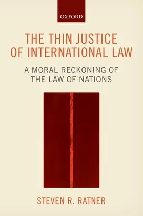 Ratner |  The Thin Justice of International Law | Buch |  Sack Fachmedien