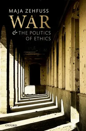 Zehfuss |  War and the Politics of Ethics | Buch |  Sack Fachmedien
